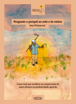 Livro: Pergunte o porquê ao solo e às raízes – casos reais que auxiliam na compreensão de ações eficazes na produção agrícola